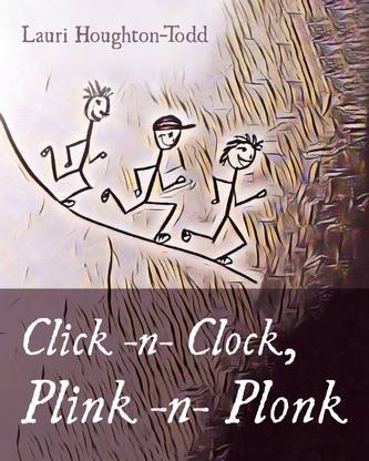 Click -N- Clock, Plink -N- Plonk
