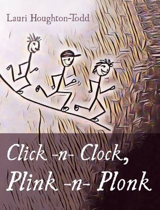 Click -N- Clock, Plink -N- Plonk