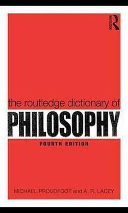 The Routledge Dictionary of Philosophy