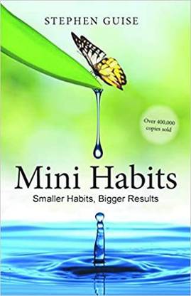 Mini Habits Smaller Habits, Bigger results