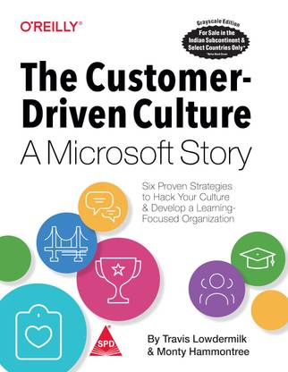 The Customer-Driven Culture: A Microsoft Story - Six Proven Strategies to Hack Your Culture and Develop a Learning-Focused Organization
