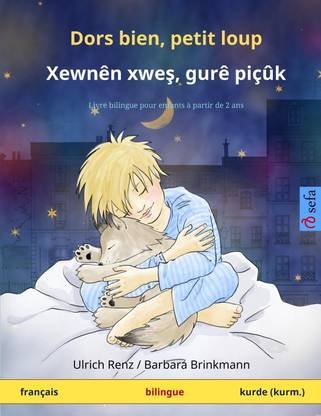 Dors bien, petit loup - Xewnen xweş, gure picuk (francais - kurmanji kurde)