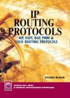 IP Routing Protocols  - RIP, OSPF, BGP, PNNI, and Cisco Routing Protocols