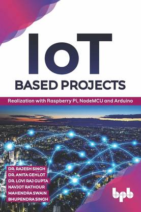 IoT based Projects: Realization with Raspberry Pi, NodeMCU