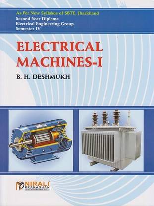 ELECTRICAL MACHINES-I [As per Syllabus of SBTE, Jharkhand - Second Year Diploma - Electrical Engineering Group - Semester IV (4) ]