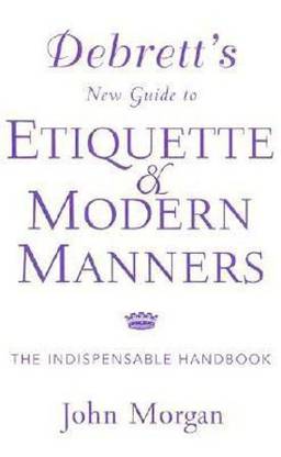 Debrett's New Guide to Etiquette and Modern Manners