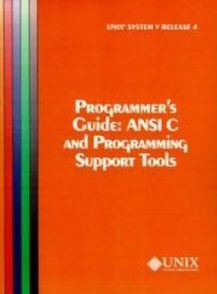 UNIX System V Release 4 Programmer's Guide Ansi C and Programming Support Tools - ANSI C and Programming Support Tools