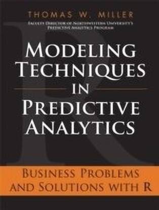 Modeling Techniques in Predictive Analytics