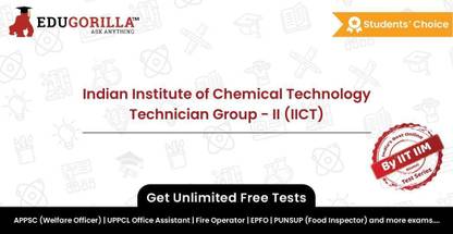 EduGorilla Indian Institute of Chemical Technology Technician Group - II (IICT)