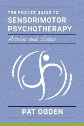 The Pocket Guide to Sensorimotor Psychotherapy in Context