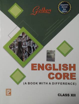 GOLDEN ENGLISH CORE CLASS-XII (A BOOK WITH A DIFFERENCE)