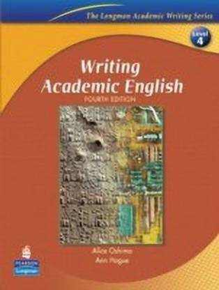 Writing Academic English (The Longman Academic Writing Series, Level 4)
