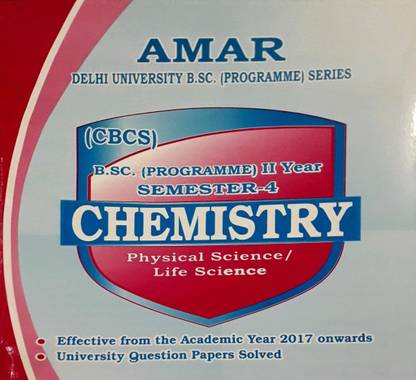 DELHI UNIVERSITY Chemistry B.Sc. (Prog.) II Year Sem-4 (Physical Science / Life Science) For 2020 Exam Applicable For Regular Students Only