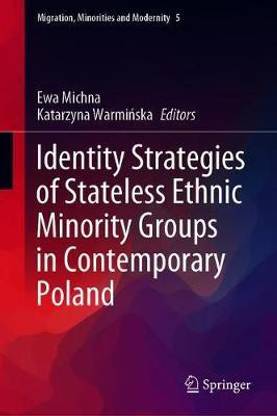 Identity Strategies of Stateless Ethnic Minority Groups in Contemporary Poland