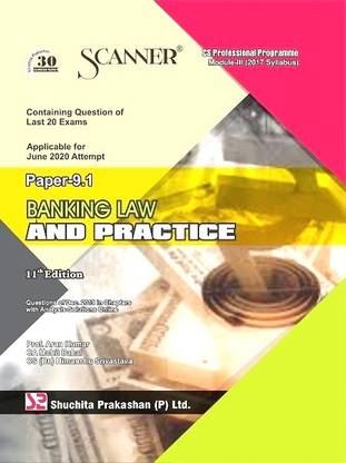 Scanner CS Professional Programme Module III (2017 Syllabus) Paper - 9.1 Banking - Law and Practice (Regular Edition) (Applicable for June 2020 Attempt)