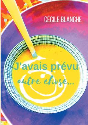 J'avais prevu autre chose...