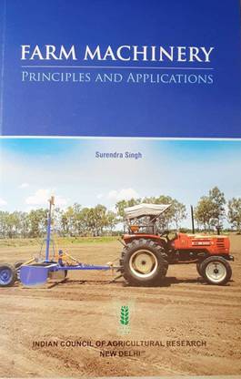 FARM MACHINERY PRINCIPLES AND APPLICATIONS