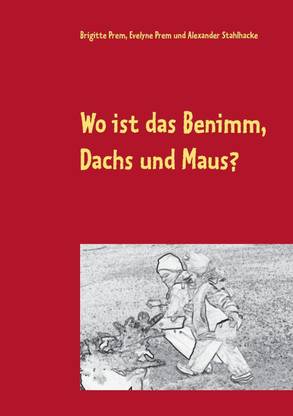 Wo ist das Benimm, Dachs und Maus?