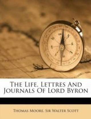 The Life, Lettres and Journals of Lord Byron