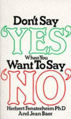 Don't Say Yes When You Want to Say No