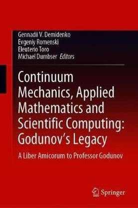 Continuum Mechanics, Applied Mathematics and Scientific Computing: Godunov's Legacy