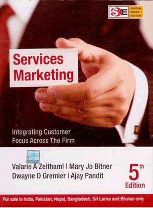 Services Marketing  - Integrating Customer Focus Across the Firm Fifth  Edition