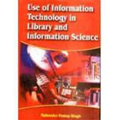 Use of Information Technology in Library and Information Science