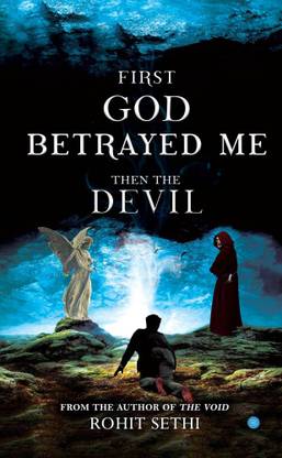 First god betrayed me then the devil
