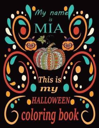 My name is MIA This is my HALLOWEEN coloring book