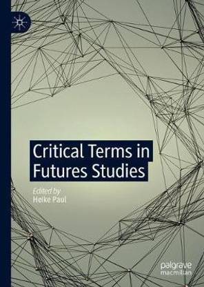 Critical Terms in Futures Studies