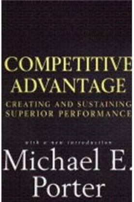 Competitive Advantage: Creating And Sustaining Superior Performance