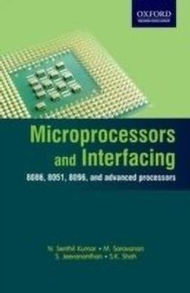 Microprocessors and Interfacing  - 8086, 8051, 8096, and Advanced Processors
