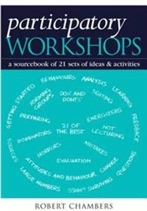 Participatory Workshops: A Sourcebook Of 21 Sets Of Ideas And Activities