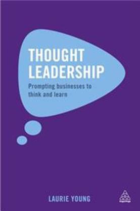 Thought Leadership: Prompting Businesses To Think And Learn