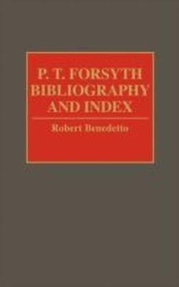 P.T. Forsyth Bibliography and Index