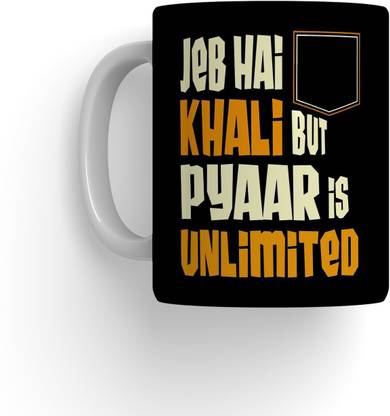 purezento Jeb Khali Hain But Pyar Is Unlimited Ceramic Coffee Mug
