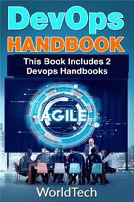 Devops: 2 Books Bundle ? Devops Handbook And Devops (An Extensive Guide)