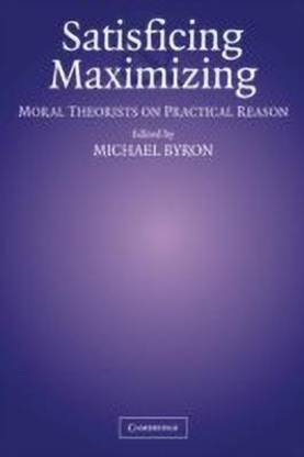Satisficing and Maximizing