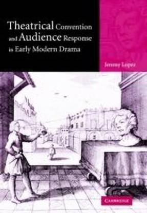 Theatrical Convention and Audience Response in Early Modern Drama