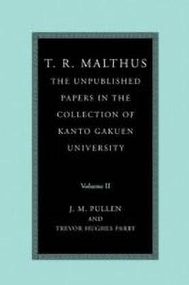 T. R. Malthus: The Unpublished Papers in the Collection of Kanto Gakuen University: Volume 2