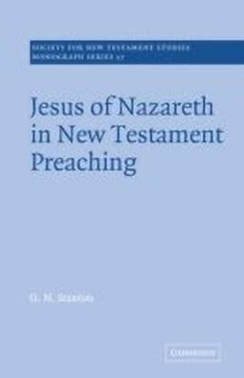 Jesus of Nazareth in New Testament Preaching