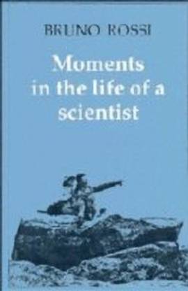 Moments in the Life of a Scientist