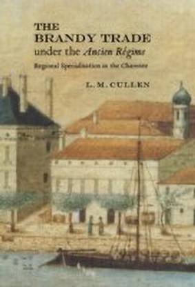 The Brandy Trade under the Ancien Regime