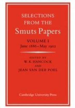 Selections from the Smuts Papers: Volume 1, June 1886-May 1902