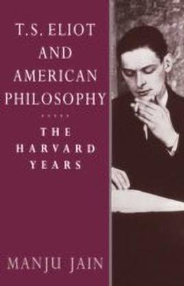 T. S. Eliot and American Philosophy