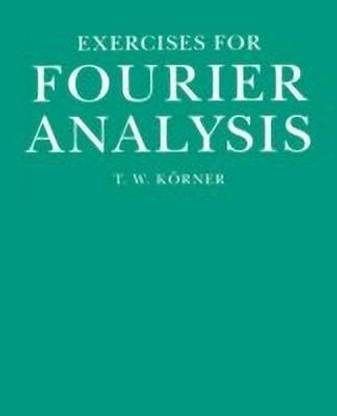 Exercises in Fourier Analysis