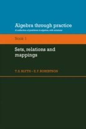 Algebra Through Practice: Volume 1, Sets, Relations and Mappings
