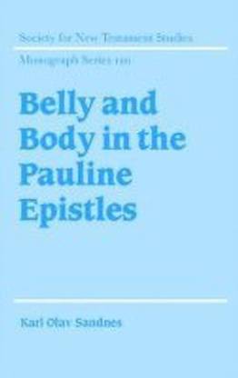 Belly and Body in the Pauline Epistles