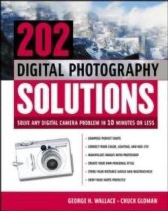 202 Digital Photography Solutions  - Solve Any Digital Camera Problem in Ten Minutes or Less