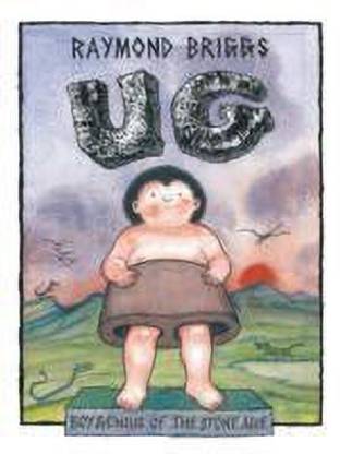 Ug : Boy Genius Of The Stone Age And His Search For Soft Trousers